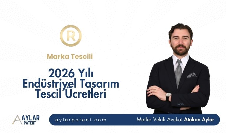 2026 Yılı Endüstriyel Tasarım Tescil Ücretleri