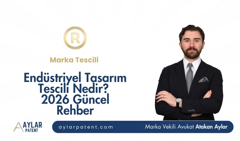 Endüstriyel Tasarım Tescili Nedir? 2026 Güncel Rehber
