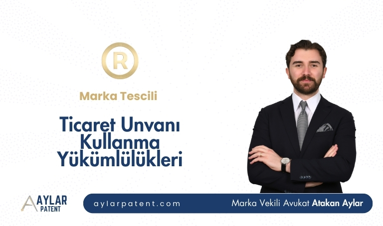 Ticaret Unvanı Kullanma Yükümlülükleri