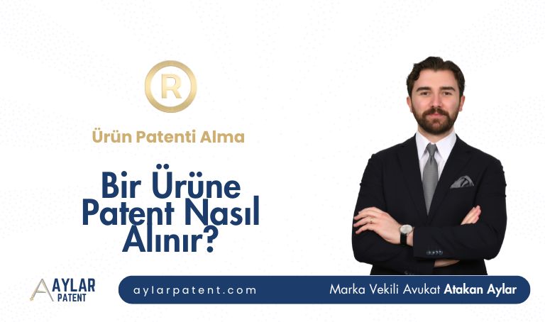 Bir Ürüne Patent Nasıl Alınır?