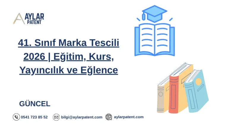 41. Sınıf Marka Tescili 2026 | Eğitim, Kurs, Yayıncılık ve Eğlence
